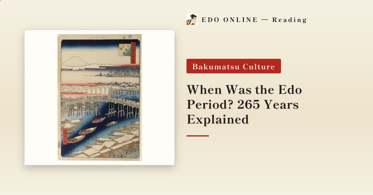 When Was the Edo Period? 265 Years Explained