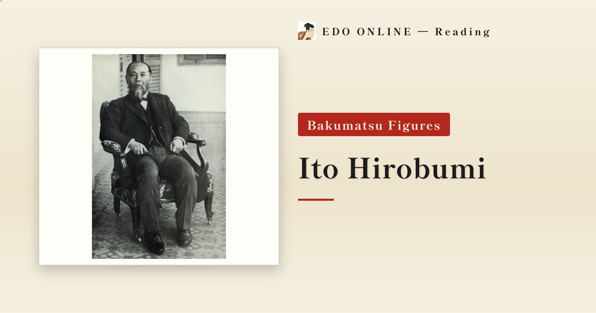 Ito Hirobumi — Japan's First Prime Minister
