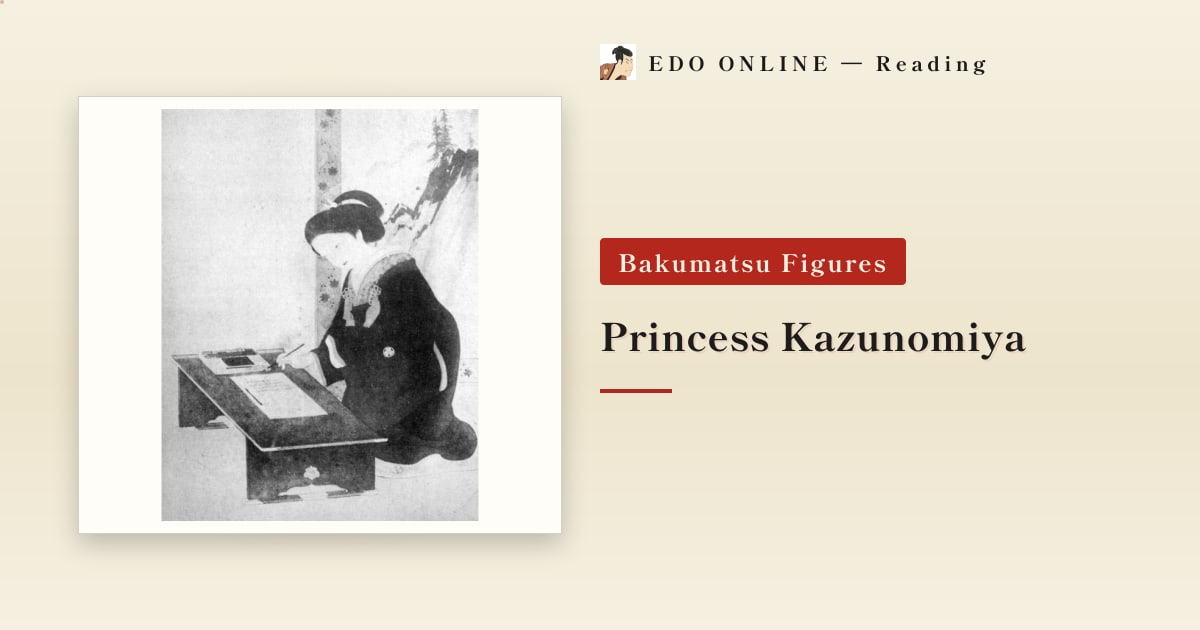 Princess Kazunomiya — The Imperial Bride Sent to the Shogun